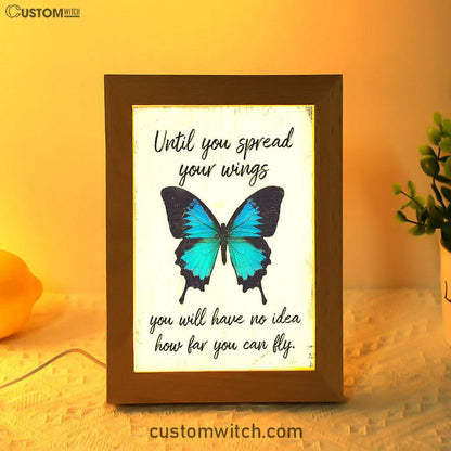 Until You Spead Your Wings Frame Lamp -Inspirational Butterfly Art - Encouragement Gift For Women, Girls, Teens