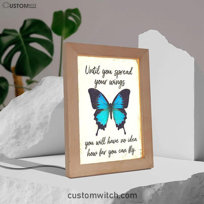 Until You Spead Your Wings Frame Lamp -Inspirational Butterfly Art - Encouragement Gift For Women, Girls, Teens