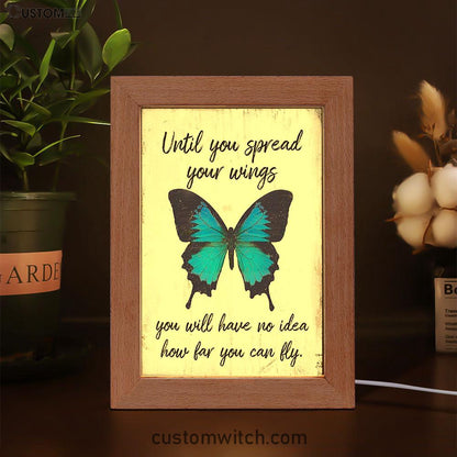 Until You Spead Your Wings Frame Lamp -Inspirational Butterfly Art - Encouragement Gift For Women, Girls, Teens
