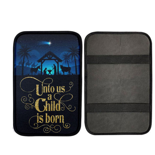 Unto Us A Child Is Born Nativity Of Jesus Christian Christmas Car Center Console Cover, Bible Verse Car Interior Accessories