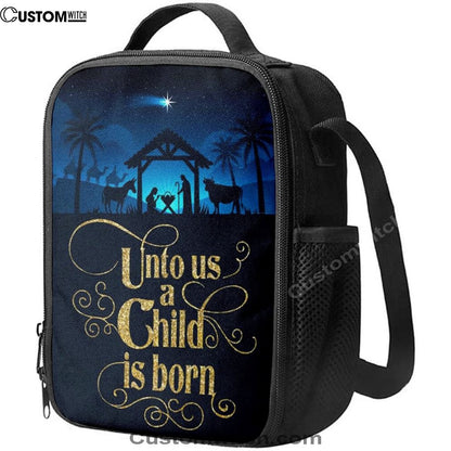 Unto Us A Child Is Born Nativity Of Jesus Christian Christmas Lunch Bag For Men And Women, Spiritual Christian Lunch Box For School, Work