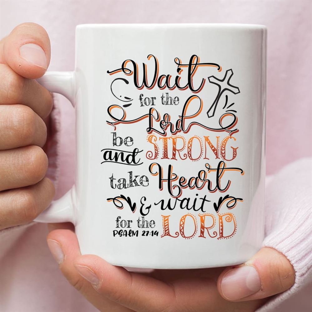 Wait For The Lord Psalm 2714 Niv Bible Verse Mug, Christian Mug, Bible Mug, Faith Gift, Encouragement Gift