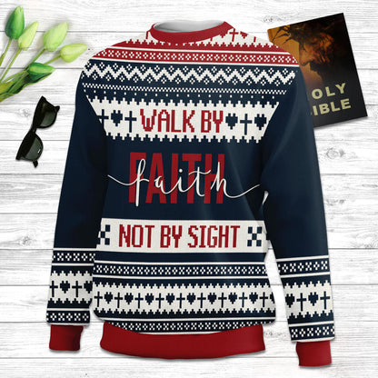 Walk By Faith Ugly Christmas Sweater - Not By Sight 2 Corinthians 57 Ugly Christmas Sweater - Christian Unisex Sweater - Religious Christmas Gift