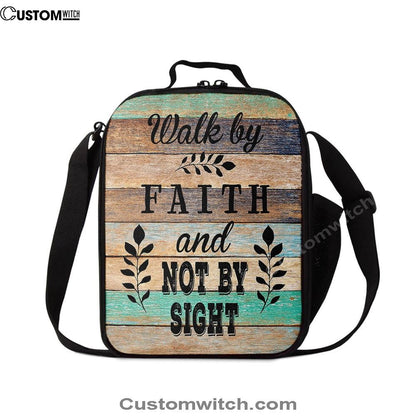 Walk By Faith Not By Sight Lunch Bag For Men And Women, Spiritual Christian Lunch Box For School, Work