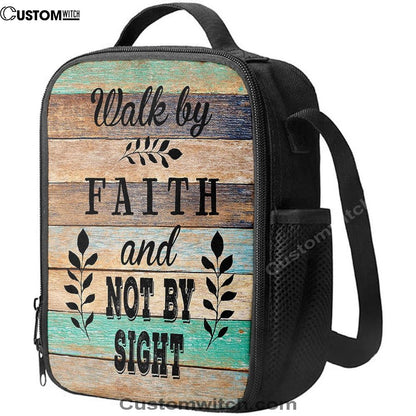 Walk By Faith Not By Sight Lunch Bag For Men And Women, Spiritual Christian Lunch Box For School, Work