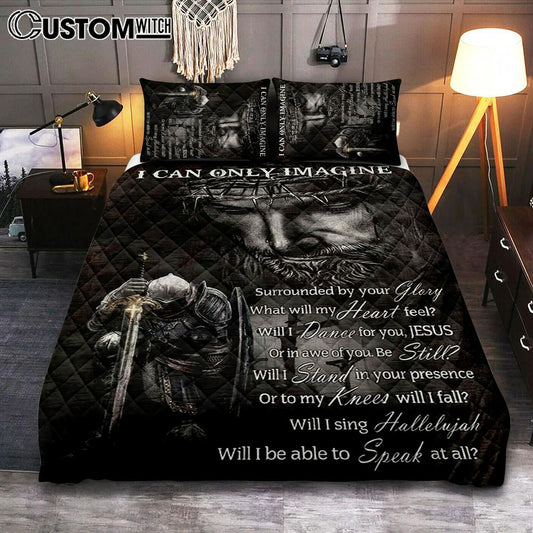 Warrior Of God I Can Only Imagine Quilt Bedding Set Art - Christian Art - Bible Verse Bedroom - Religious Home Decor