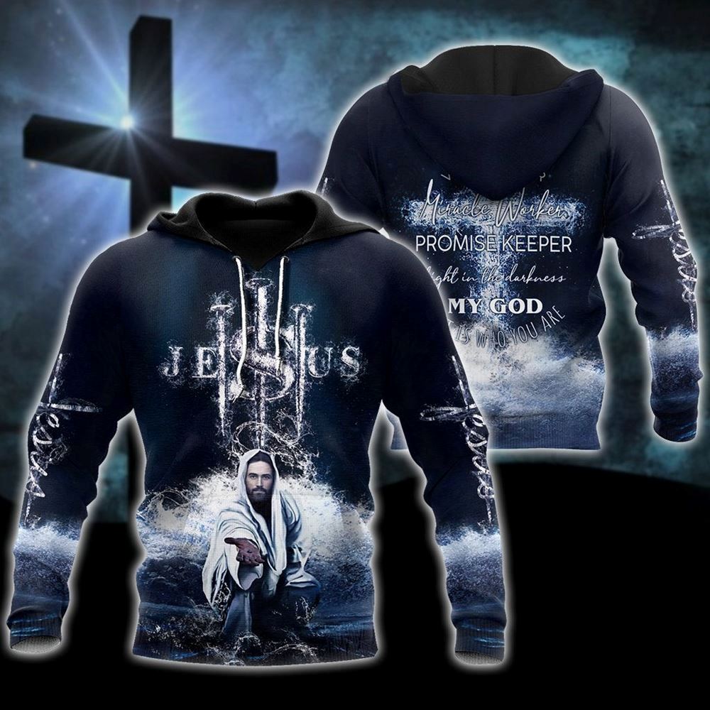 Way Maker Miracle Worker My God 3D Hoodie For Man And Women, Jesus Printed 3D Hoodie