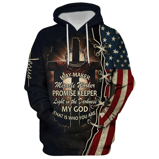Way Maker Miracle Worker Promise Keeper Light In The Darkness, American Flag Crown Of Thorns Cross God 3D Printed Hoodie, Christian Apparel Hoodies