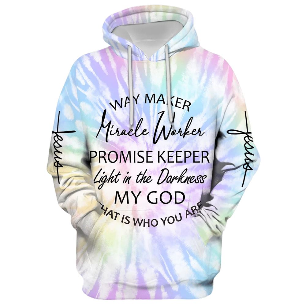 Way Maker Miracle Worker Promise Keeper Light In The Darkness My God Hoodie For Men & Women, God 3D Printed Hoodie, Christian Apparel Hoodies