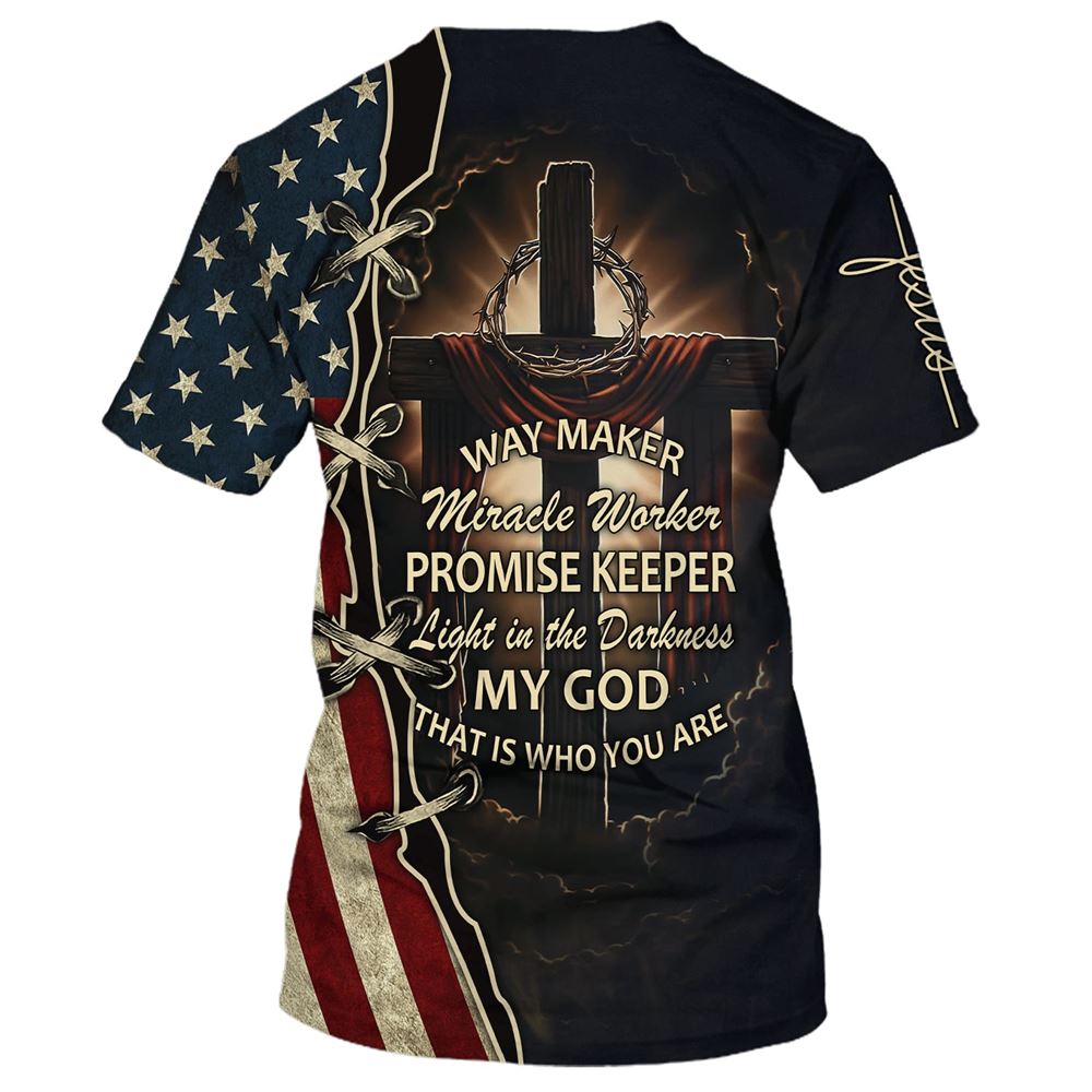 Way Maker Promise Keeper That Is Who You Are All Over Print 3D T Shirt For Men And Women, Christian T-Shirt, Faith Shirt