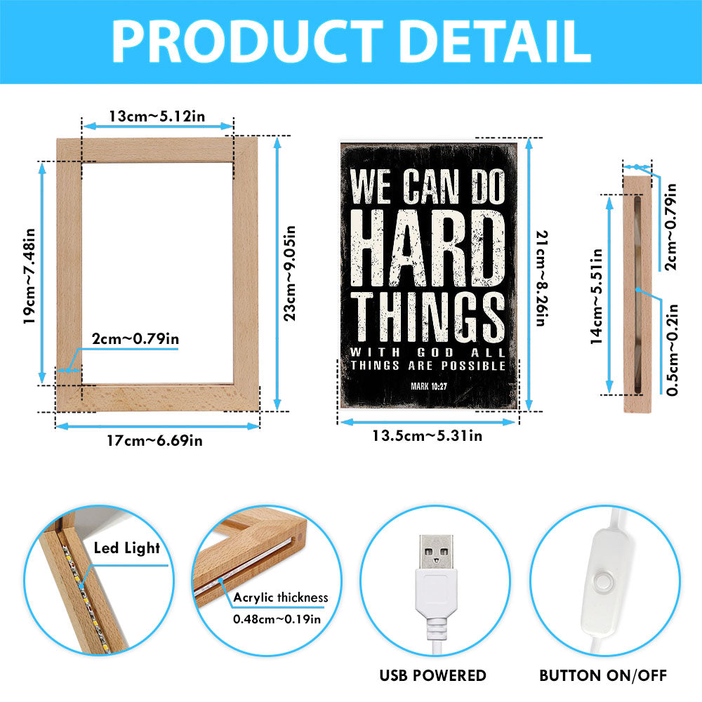 We Can Do Hard Things Frame Lamp Prints - With God All Things Are Possible Mark 10 27 - Christian Night Light Decor
