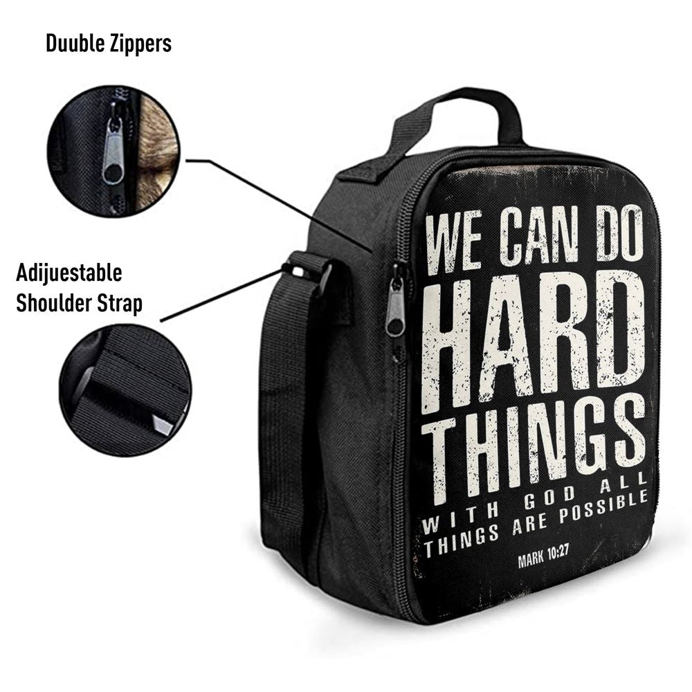 We Can Do Hard Things Lunch Bag For Men And Women - With God All Things Are Possible Mark 10 27, Spiritual Christian Lunch Box For School, Work
