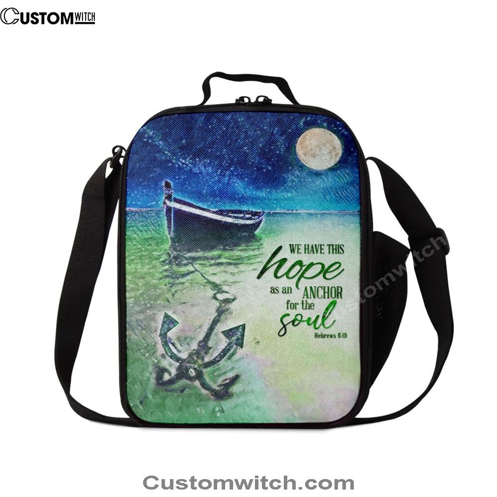 We Have This Hope As An Anchor For The Soul Christian Lunch Bag For Men And Women, Spiritual Christian Lunch Box For School, Work