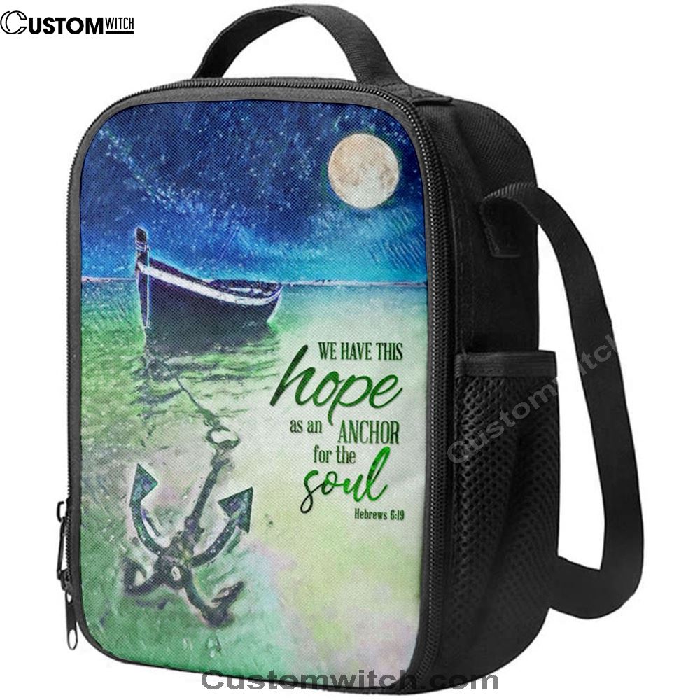 We Have This Hope As An Anchor For The Soul Christian Lunch Bag For Men And Women, Spiritual Christian Lunch Box For School, Work
