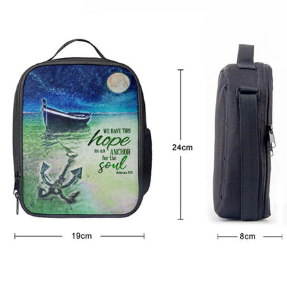 We Have This Hope As An Anchor For The Soul Christian Lunch Bag For Men And Women, Spiritual Christian Lunch Box For School, Work