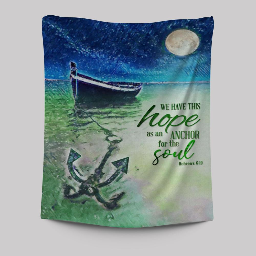 We Have This Hope As An Anchor For The Soul Christian Tapestries Prints - Bible Verse Wall Decor - Scripture Wall Art