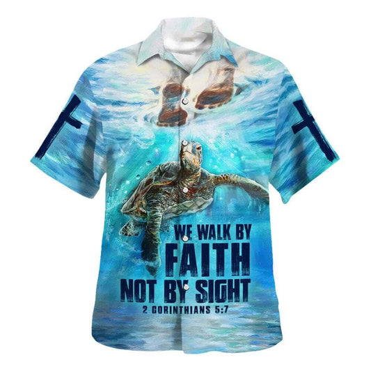 We Walk By Faith Not By Sight 2 Corinthians 57 Hawaiian Shirt, Christian Hawaiian Shirt, Religious Gift