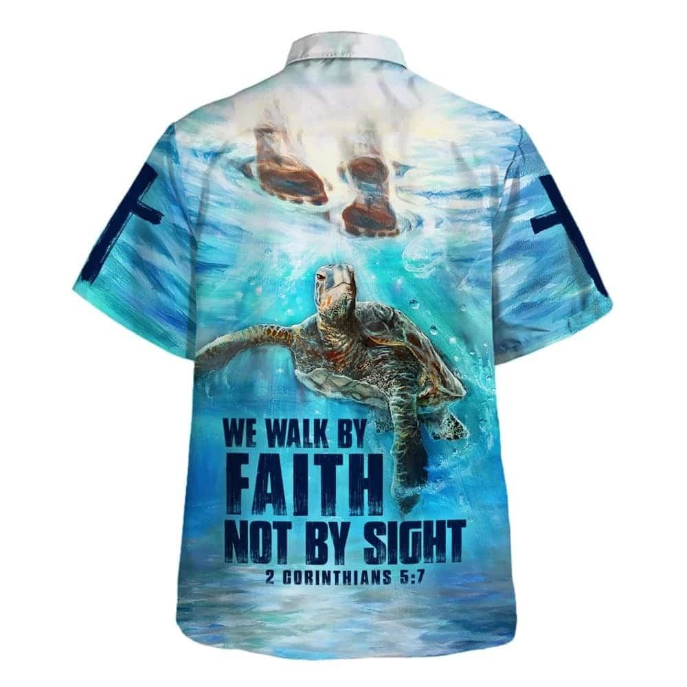 We Walk By Faith Not By Sight 2 Corinthians 57 Hawaiian Shirt, Christian Hawaiian Shirt, Religious Gift