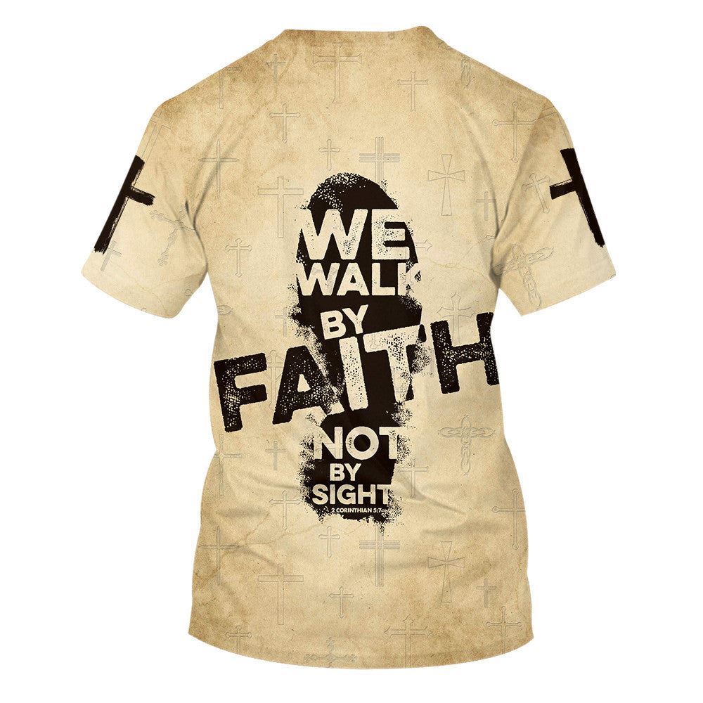 We Walk By Faith Not By Sight 4 All Over Print 3D T Shirt For Men And Women, Christian T-Shirt, Faith Shirt