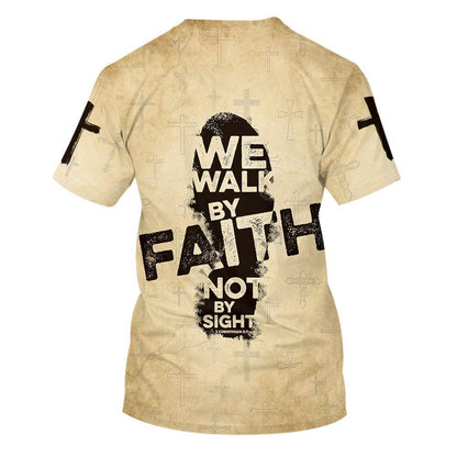 We Walk By Faith Not By Sight 4 All Over Print 3D T Shirt For Men And Women, Christian T-Shirt, Faith Shirt