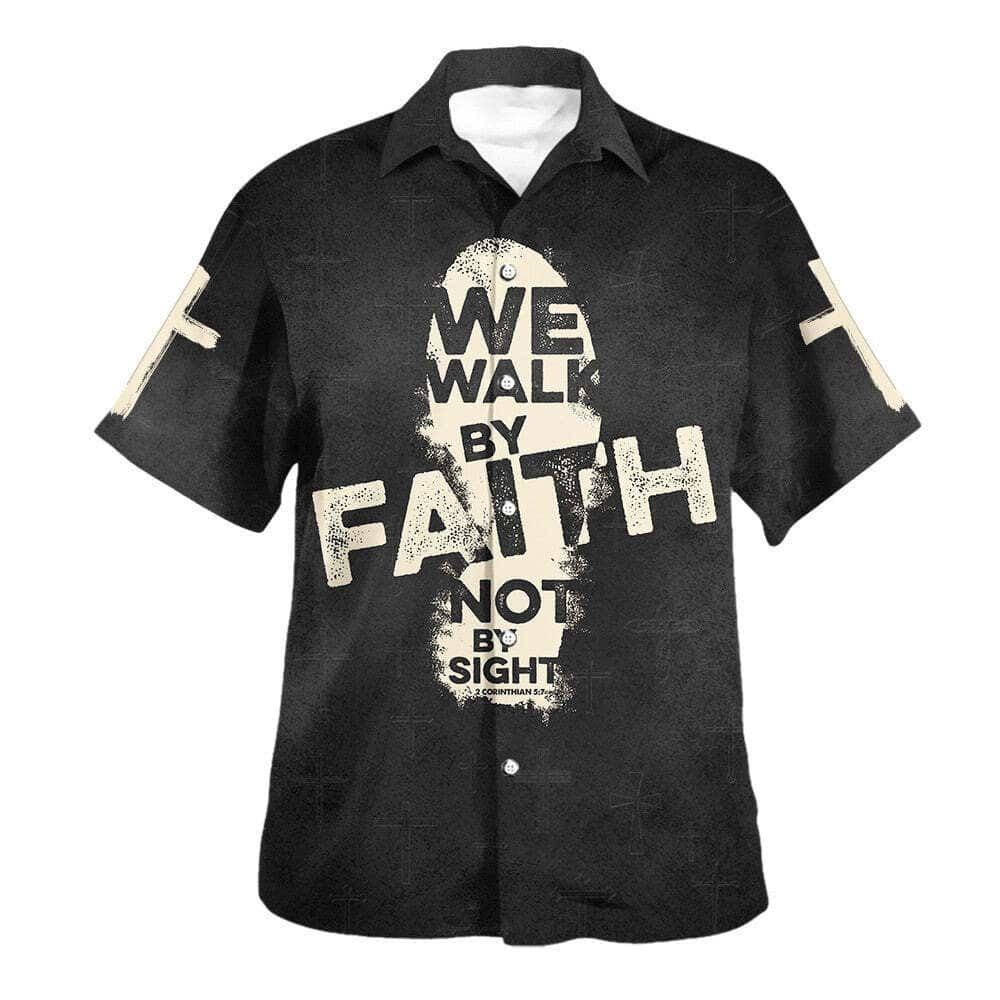 We Walk By Faith Not By Sight Cross Hawaiian Shirt For Men, Christian Hawaiian Shirt, Gift For Christian