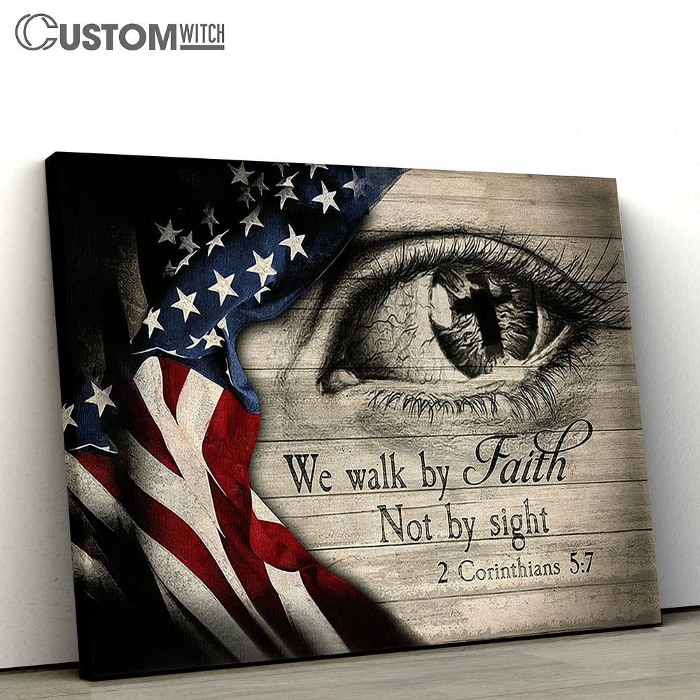 We Walk By Faith Not By Sight Eye Cross Us Flag Canvas Wall Art - Bible Verse Canvas - Religious Prints