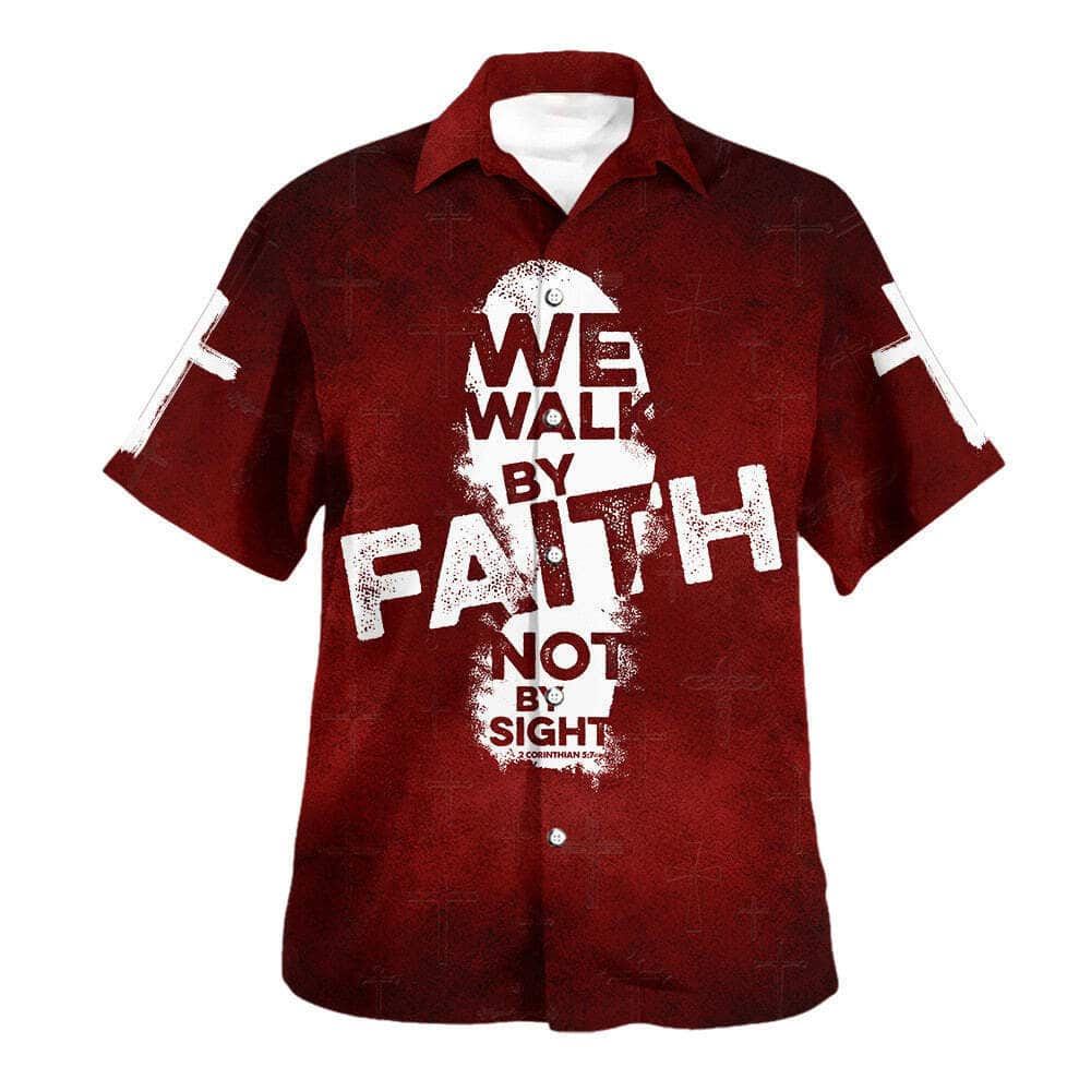 We Walk By Faith Not By Sight Hawaiian Shirt For Men, Christian Hawaiian Shirt, Gift For Christian