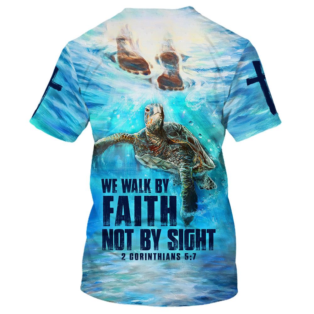 We Walk By Faith Not By Sight The Feet Of Jesus All Over Print 3D T Shirt For Men And Women, Christian T-Shirt, Faith Shirt