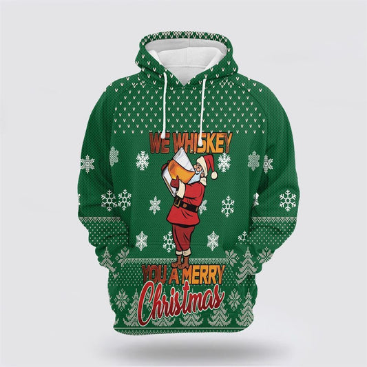 We Whiskey You A Merry Christmas All Over Print 3D Hoodie For Men & Women, Christmas Hoodie Cute, Christmas Gift, Christmas Fashion