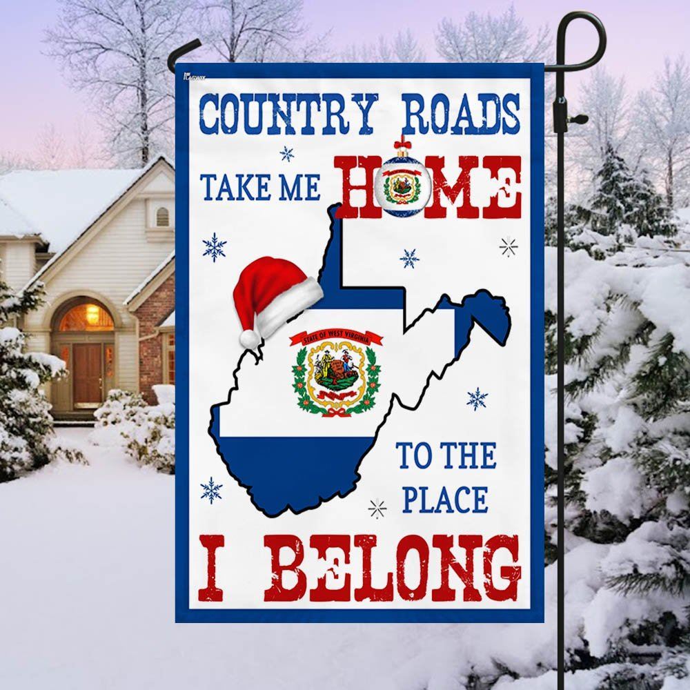 West Virginia Christmas Flag Country Roads Take Me Home To The Place I Belong Flag, Christmas Garden Flag, Christmas Outdoor Decor Ideas