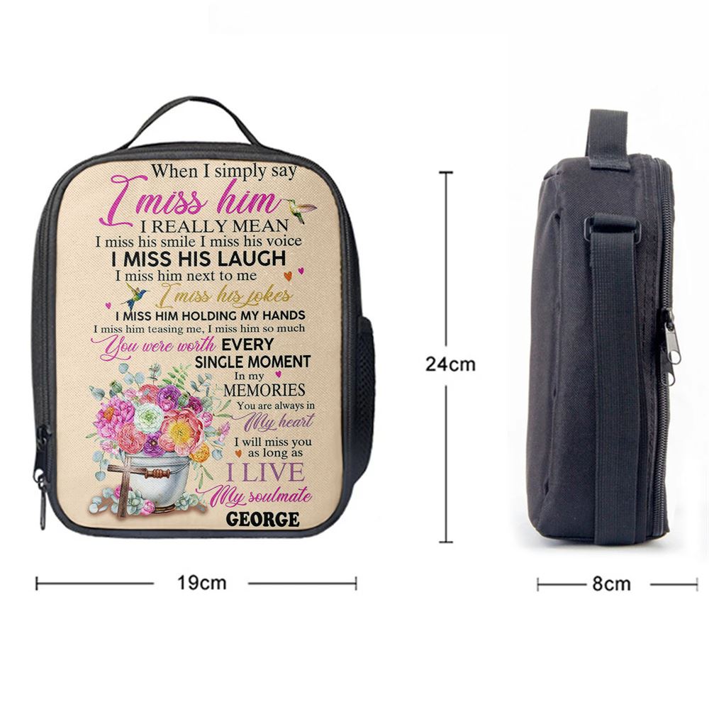 When I Simply Say I Miss Him Custom Name Lunch Bag For Men And Women, Spiritual Christian Lunch Box For School, Work