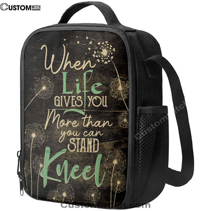 When Life Gives You More Than You Can Stand Kneel Lunch Bag For Men And Women, Spiritual Christian Lunch Box For School, Work