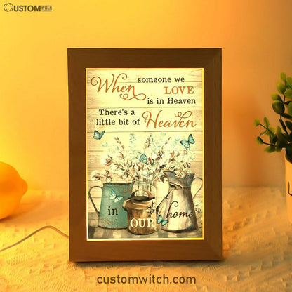 When Someone We Love Is In Heaven Flower Blue Butterfly Frame Lamp Prints - Christian Decor - Bible Verse Wooden Lamp