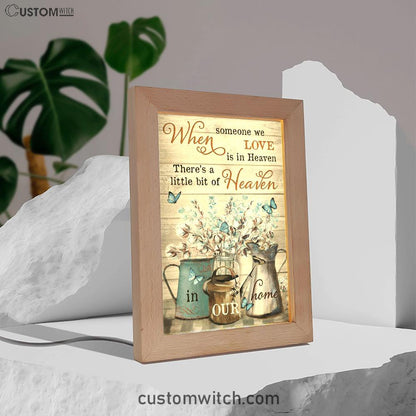 When Someone We Love Is In Heaven Flower Blue Butterfly Frame Lamp Prints - Christian Decor - Bible Verse Wooden Lamp