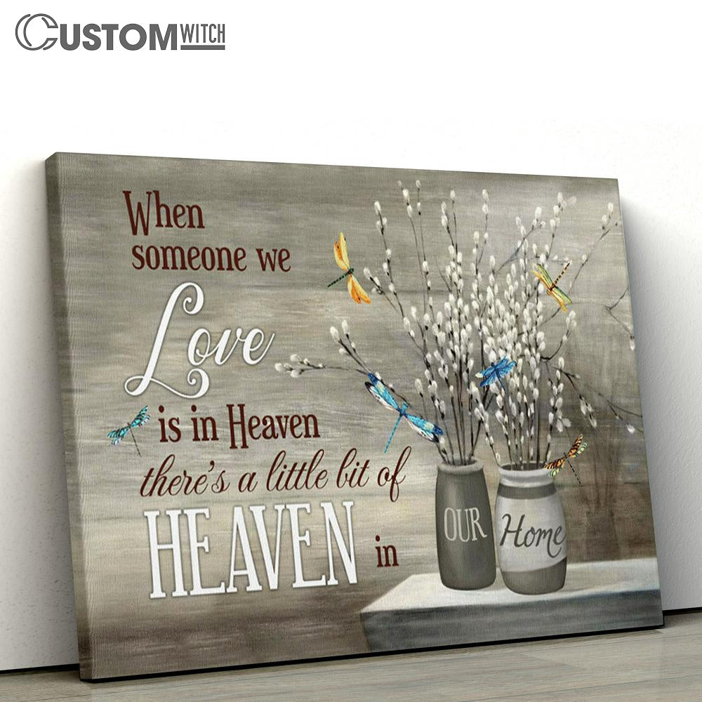 When Someone We Love Is In Heaven There's A Little Bit Of Heaven In Our Home Dragonflies Flowers Wood Canvas Art