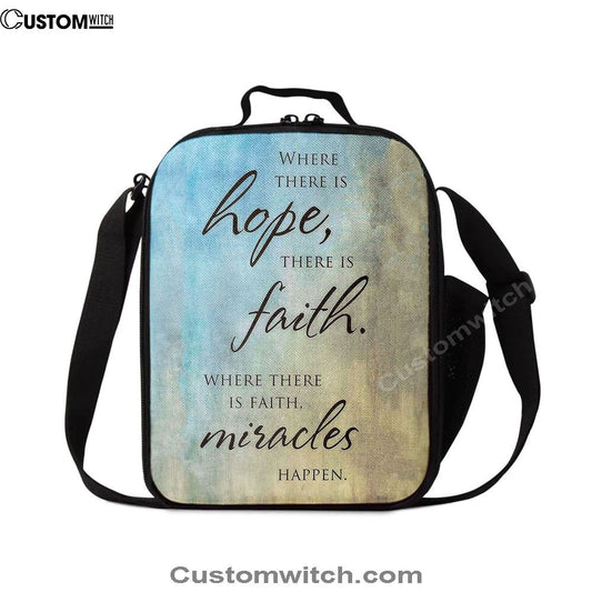 Where There Is Hope Faith Miracles Happen Lunch Bag For Men And Women, Spiritual Christian Lunch Box For School, Work