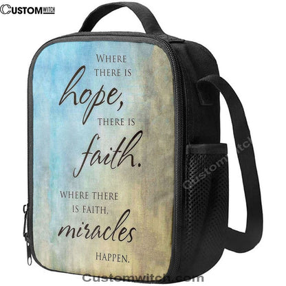 Where There Is Hope Faith Miracles Happen Lunch Bag For Men And Women, Spiritual Christian Lunch Box For School, Work
