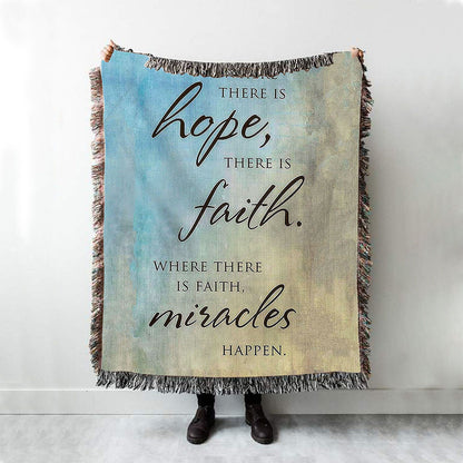 Where There Is Hope Faith Miracles Happen Woven Throw Blanket - Christian Woven Throw Blanket Decor