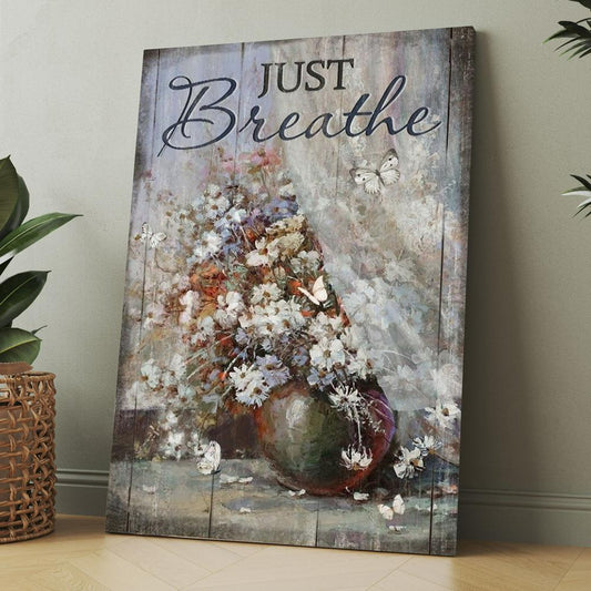 White Flower Vase, Unique Butterfly, Just Breathe Canvas, Christmas Gift for Christian