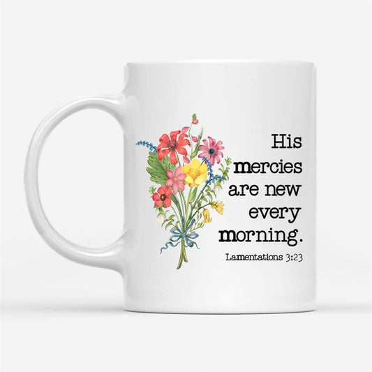 Wildflowers His Mercies Are New Every Morning Coffee Mug, Christian Mug, Bible Mug, Faith Gift, Encouragement Gift