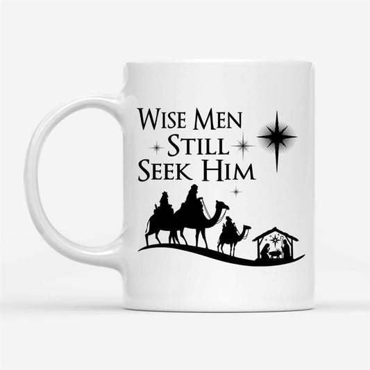 Wise Men Still Seek Him Christmas Coffee Mug, Christian Mug, Bible Mug, Faith Gift, Encouragement Gift