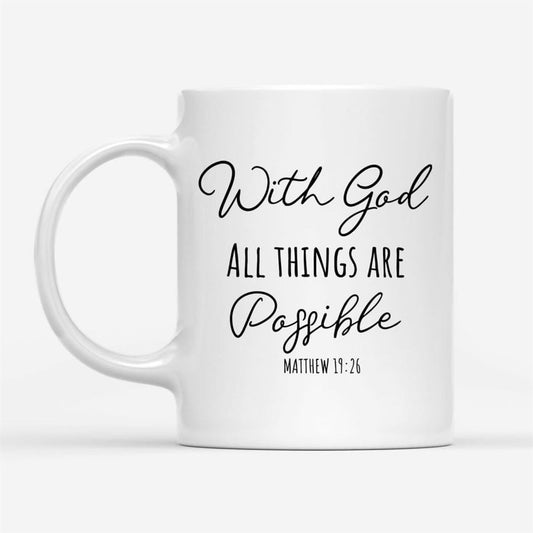 With God All Things Are Possible Coffee Mug, Christian Mug, Bible Mug, Faith Gift, Encouragement Gift