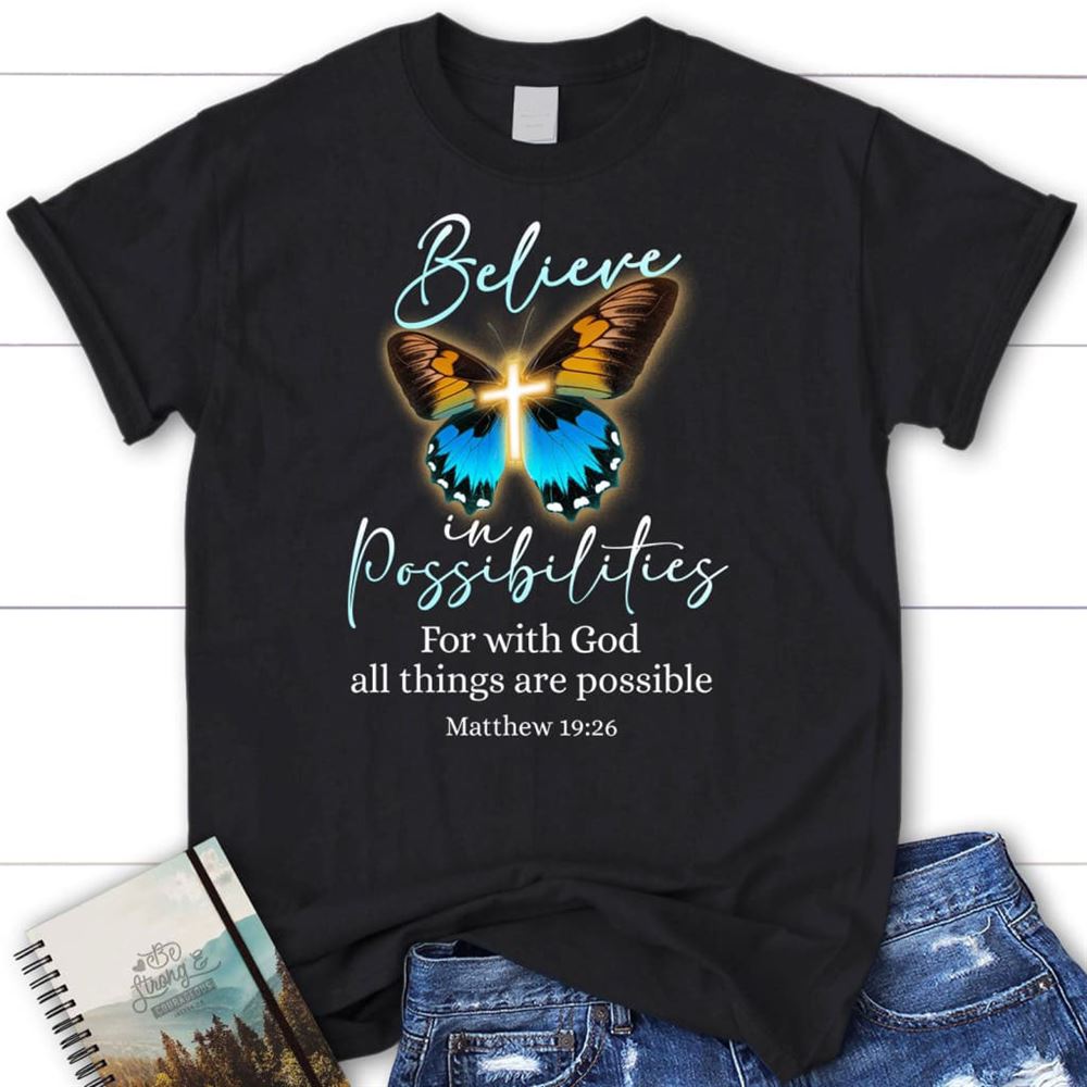 With God All Things Are Possible, Cross, Butterfly, Womens T Shirt, Blessed T Shirt, Bible T shirt, T shirt Women