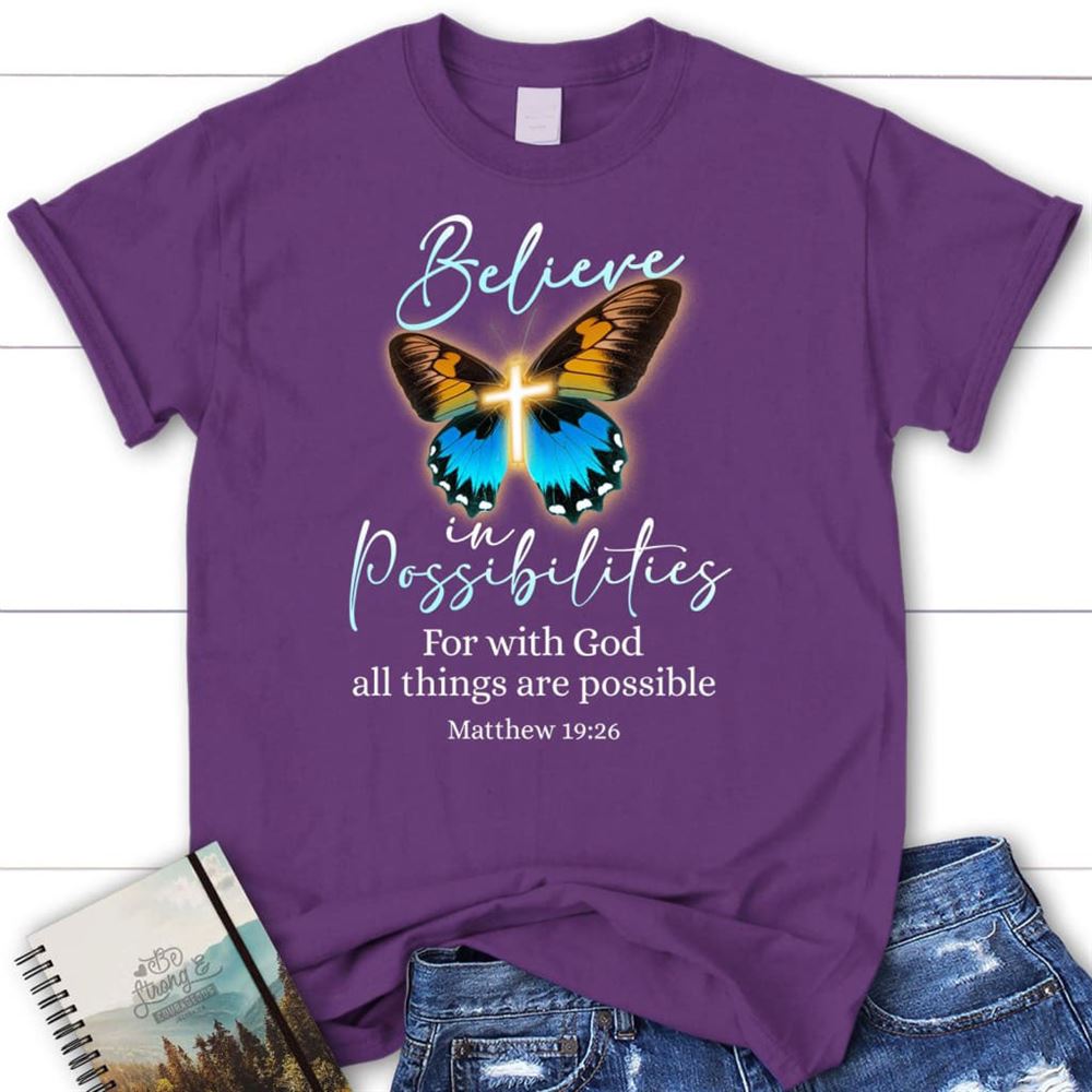 With God All Things Are Possible, Cross, Butterfly, Womens T Shirt, Blessed T Shirt, Bible T shirt, T shirt Women