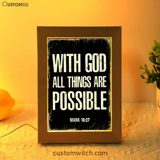 With God All Things Are Possible Mark 10 27 Frame Lamp Prints - Religious Decor - Christian Night Light Decor