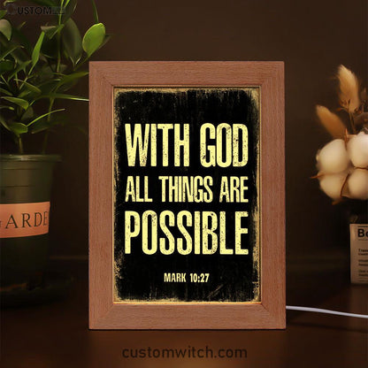 With God All Things Are Possible Mark 10 27 Frame Lamp Prints - Religious Decor - Christian Night Light Decor