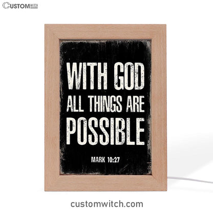 With God All Things Are Possible Mark 10 27 Frame Lamp Prints - Religious Decor - Christian Night Light Decor