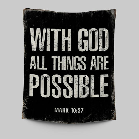With God All Things Are Possible Mark 10 27 Tapestry Prints - Religious Wall Decor - Christian Tapestries Wall Art Decor
