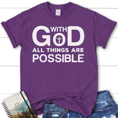 With God All Things Are Possible Womens Christian T Shirt, Blessed T Shirt, Bible T shirt, T shirt Women