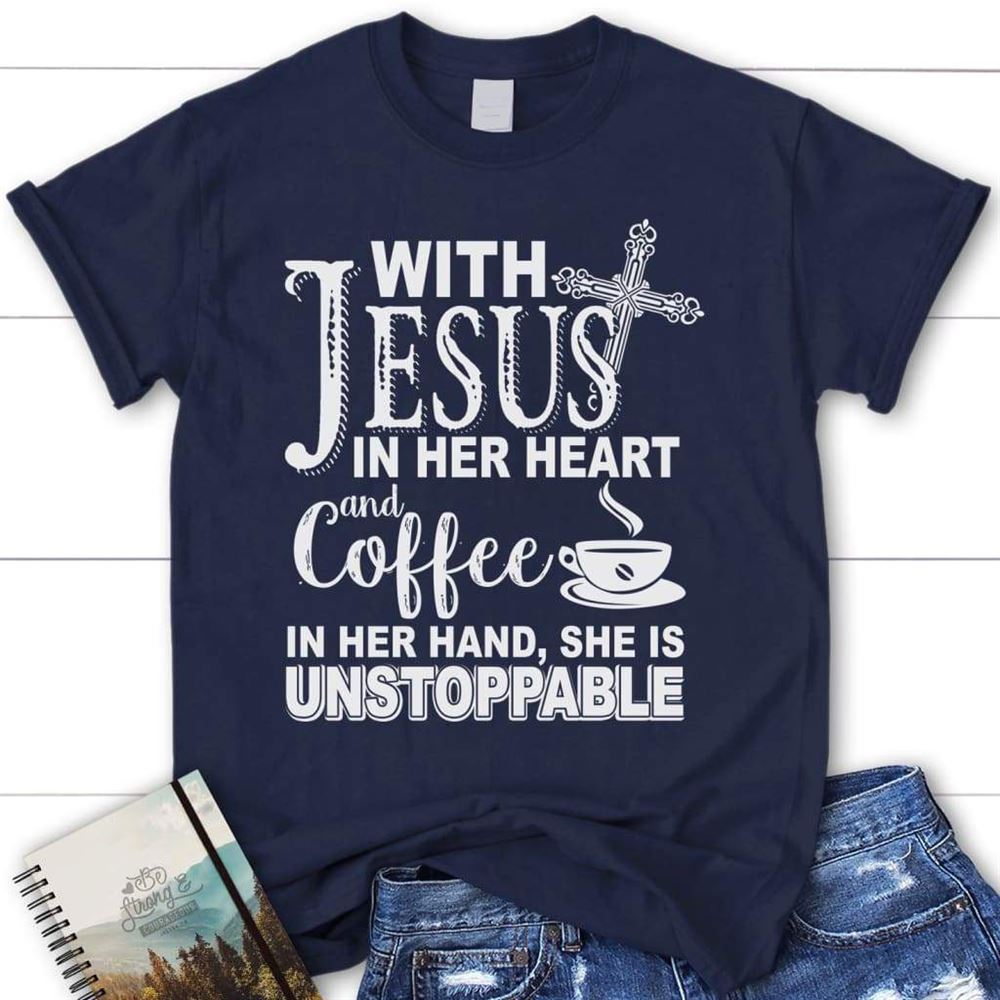 With Jesus In Her Heart And Coffee Womens Christian T Shirt, Blessed T Shirt, Bible T shirt, T shirt Women